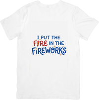 Thumbnail for I Put The Fire In The Fireworks T-Shirt | Bold Patriotic 4th Of July Graphic Tee | Independence Day Gift