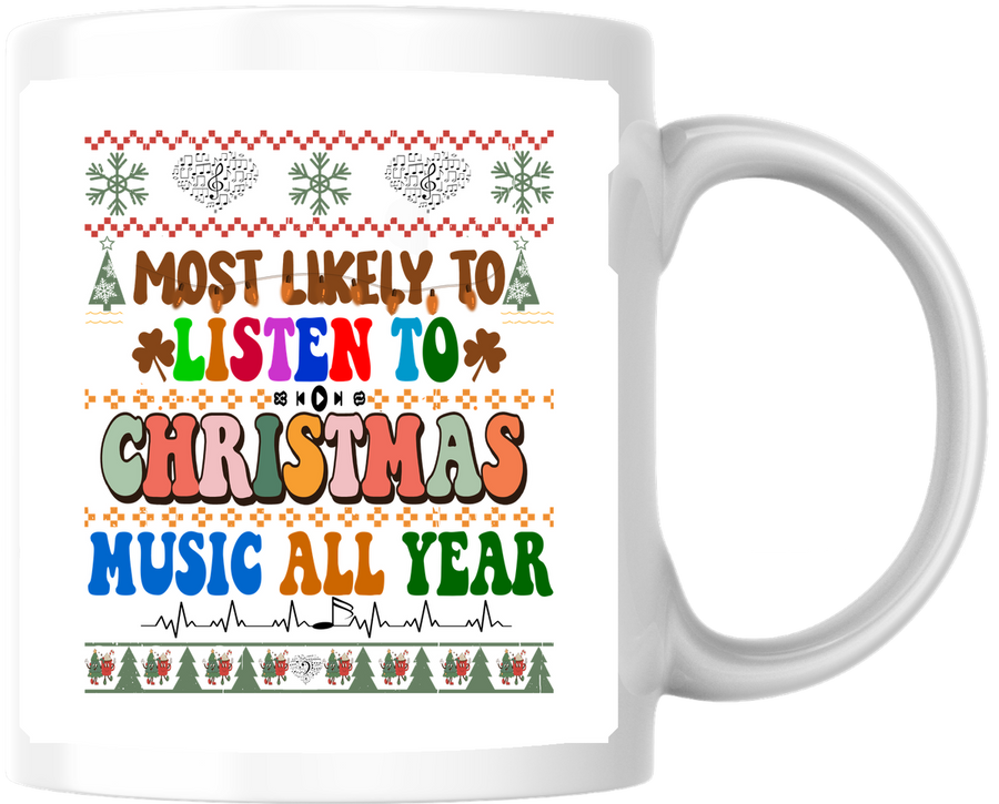 Most Likely To Listen To Christmas Music Mug | Funny Holiday Coffee Mug | Christmas Gift