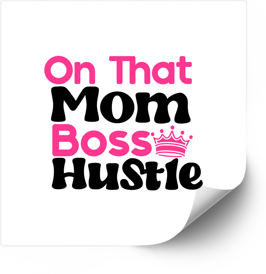 On That Mom Boss Hustle Crown Sticker | Funny Bold Pink Entrepreneur Mom Vinyl Decal